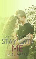 Stay With Me: A Novella (Wilson Creek #5) by K.R. Reese