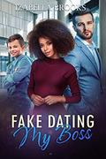 Fake Dating My Boss: A BWWM Romance by Izabella Brooks