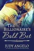 The Billionaire's Bold Bet by Judy Angelo