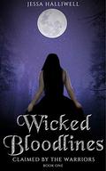 Wicked Bloodlines: A Reverse Harem Paranormal Romance (The Way of The Warriors #1) by Jessa Halliwell