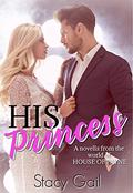 His Princess (House of Payne #10.5) by Stacy Gail