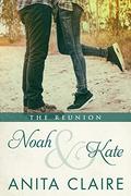 Noah and Kate: The Reunion by Anita Claire