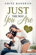 Just The Way You Are: A Feel-Good, Emotional Romance Novella (Soulmates #1) by Adite Banerjie