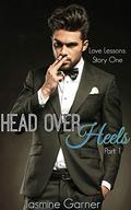 Head Over Heels: Part 1 (Love Lessons) by Jasmine Garner
