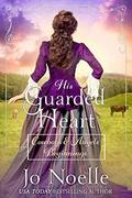 His Guarded Heart: Sweet & Clean Western Romance (Cowboys and Angels Beginnings #3) by Jo Noelle