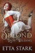 The Second Lady Wilding: A Steamy Historical Romance by Etta Stark