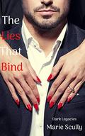 The Lies That Bind (Dark Legacies #1) by Marie Scully