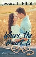 Where the Heart Is (Twining Hearts Ranch #1) by Jessica L. Elliott