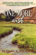 One More Wish: Sweet western romance by Bonnie R. Paulson