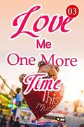 Love Me One More Time 3: What's The Relationship Between You and Francis by Mobo Reader