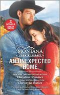 Montana Country Legacy: An Unexpected Home by Christyne Butler