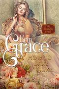 How to Dare a Duke (Scandalous Lords #1) by Erin Grace