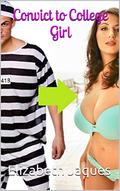 Convict to College Girl by Elizabeth Jaques