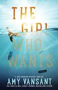 The Girl Who Wants (The Shee McQueen Mystery Thriller #1) by Amy Vansant