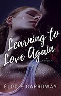 Learning to Love Again by Élodie Garroway