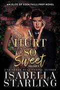 A Hurt So Sweet Volume Four: A Dark High School Bully Romance by Betti Rosewood, Isabella Starling