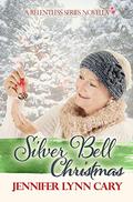 Silver Bell Christmas: A Relentless Series Novella (The Relentless Series #4) by Jennifer Lynn Cary