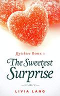 The Sweetest Surprise (Quickies #1) by Livia Lang