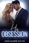 His Obsession by Ann-Marie Davis