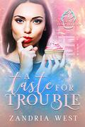 A Taste for Trouble (Sweet Temptations #1) by Zandria West