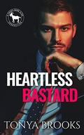 Heartless Bastard  by Tonya Brooks