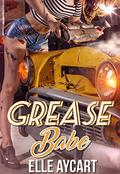Grease Babe (The OGs #2) by Elle Aycart