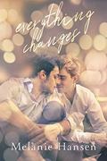 Everything Changes (Resilient Love #1) by Melanie Hansen