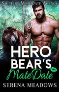 Hero Bear's MateDate: Shifters MateDate Agency by Serena Meadows