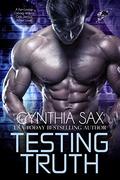 Testing Truth: A SciFi Cyborg Romance by Cynthia Sax
