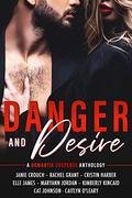 Danger and Desire: A Romantic Suspense Anthology by Cristin Harber