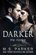 Darker: The Novice by M. S. Parker