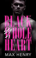 Black Whole Heart: A fake marriage, enemies to lovers standalone. by Max Henry