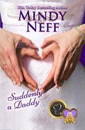 Suddenly A Daddy: (A True Love Classic: Brides & Babies) by Mindy Neff