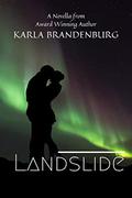Landslide by Karla Brandenburg