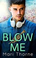 Blow Me: A Friends to Lovers M/M Romance (Dat Brass #1) by Mari Thorne