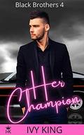 Her Champion (Black Brothers #4) by Ivy King
