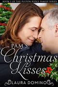 Pam's Christmas Kisses: A Christian Romance Novel (The Fulton Ridge Family #1) by Laura Domino