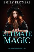 The Ultimate Magic (Iman's Journal #5) by Emily Flowers