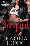 Torqued: A Driven World Novel (The Driven World) by Leaona Luxx