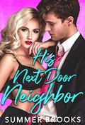 His Next Door Neighbor (Irresistible Billionaires #2) by Summer Brooks