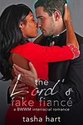 The Lord's Fake Fiancé: A BWWM Interracial Fake Marriage Romance (UnReal Marriage #6) by Tasha Hart