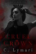 Cruel Crown by C. Lymari