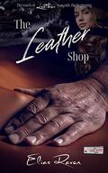 The Leather Shop: The S3X Shop Series Book 18 by Elias Raven