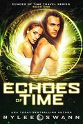 Echoes of Time (Echoes of Time Travel Series: Book One) by Rylee Swann