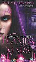 Flames of Mars (Celestial Shifters) (Celestial Shifters #2) by Tjalara Draper