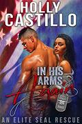 In His Arms Again: An Elite SEAL Rescue (Elite Texas SEALs #1) by Holly Castillo