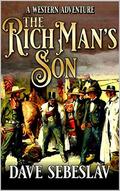 The Rich Man's Son by Dave Sebeslav