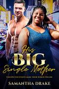 His Big, Single Mother: BWWM, Plus Size, BBW, Single Mother, Billionaire Romance (Plus Size Loving Billionaires #2) by BWWM Club