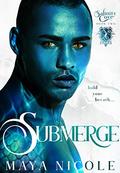 Submerge by Maya Nicole