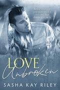 Love Unbroken by Sasha Kay Riley